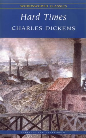 Hard on Hard Times By Charles Dickens Was Published In The Weekly Periodical